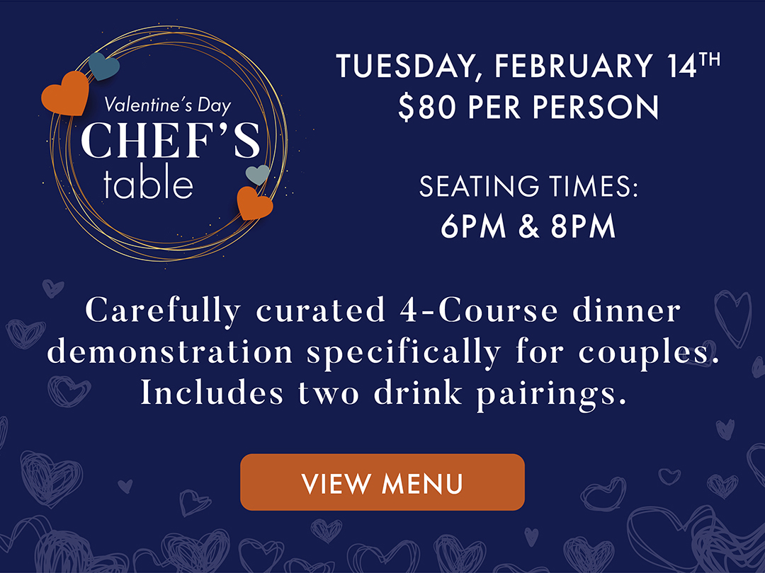 Chef's Table Valentine's Day Dinner